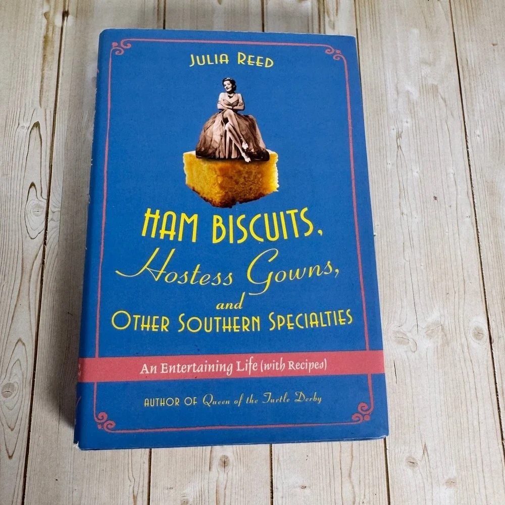 Ham Biscuits, Hostess Gowns Julia Reed 2008 First Edition Signed St. Martin's